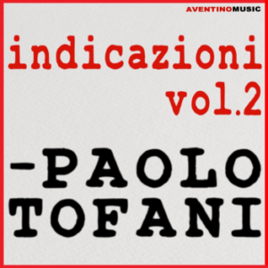 Paolo Tofani Indicazioni vol.2