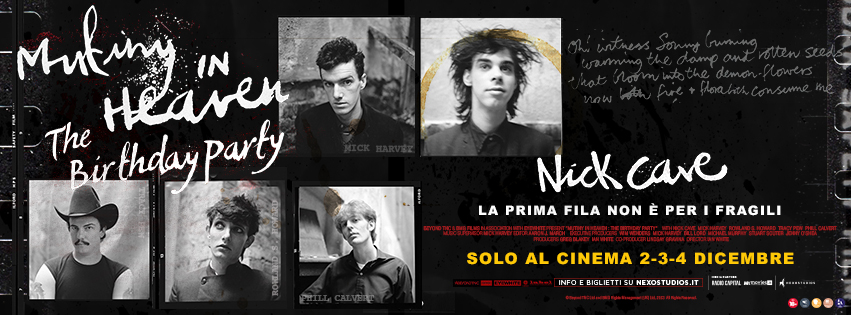 Mutiny in Heaven The Birthday Party. Nick Cave – La prima fila non è per i fragili