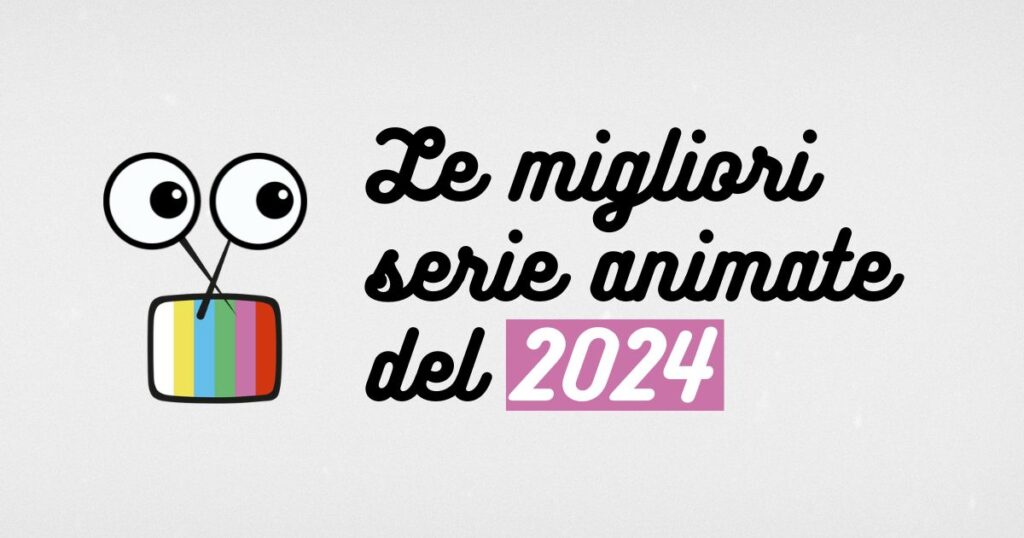 le migliori serie animate del 2024