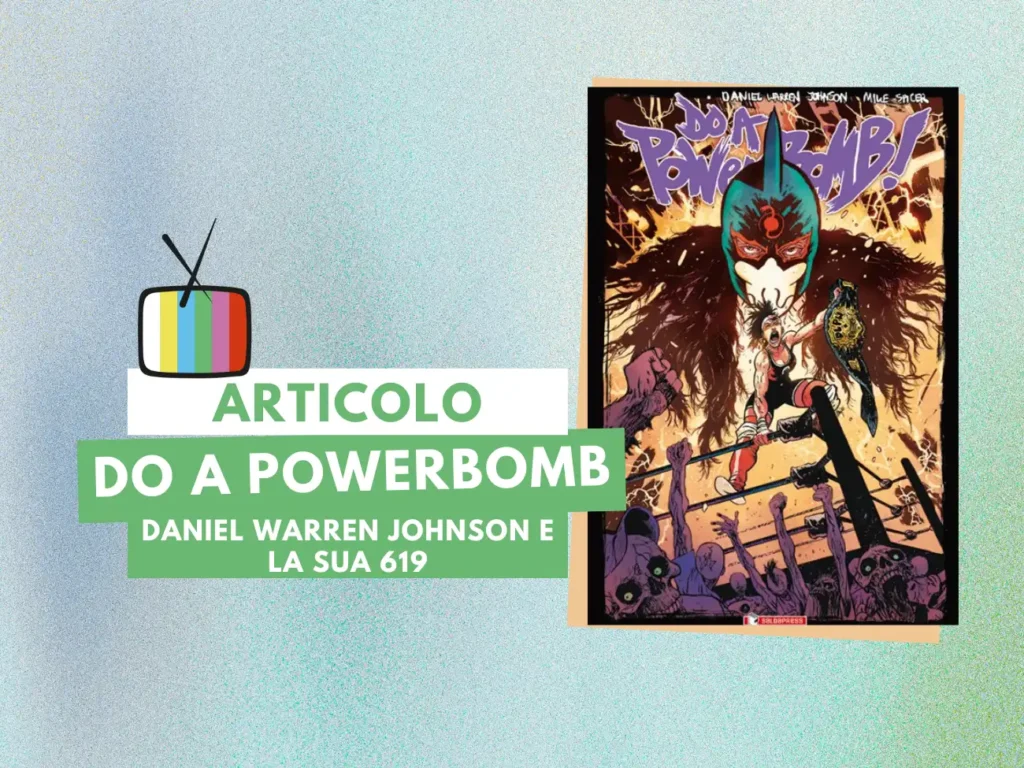 la copertina del fumetto Do a Powerbomb!, di Daniel Warren Johnson, Mike Spicer e Rus Wooton, edito in Italia da saldaPress (2023), nella composizione da Canva, licenza d’uso
