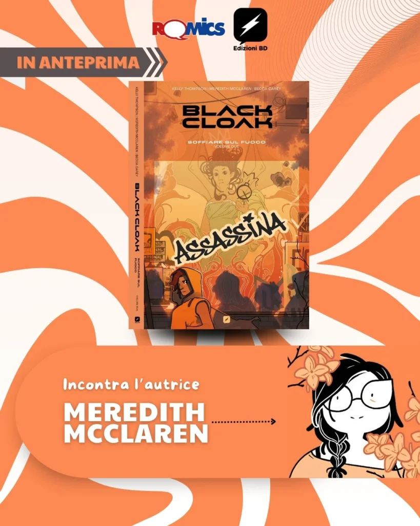 Meredith McClaren al Romics 2025, e la copertina del secondo volume di Black Cloak, di Kelly Thomas, Meredith McLaren, Becca Carey, pubblicato in Italia da Edizioni BD. Si ringrazia Edizioni BD per questa immagine