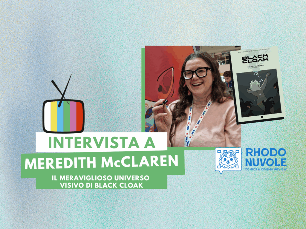 Meredith McClaren in una immagine dal video Rhodonuvole (a cura di Angelo Giannone e Francesco Ariani) e la copertina del primo volume di Black Cloak, di Kelly Thomas, Meredith McLaren, Becca Carey, pubblicato in Italia da Edizioni BD, nella composizione da Canva, licenza d’uso