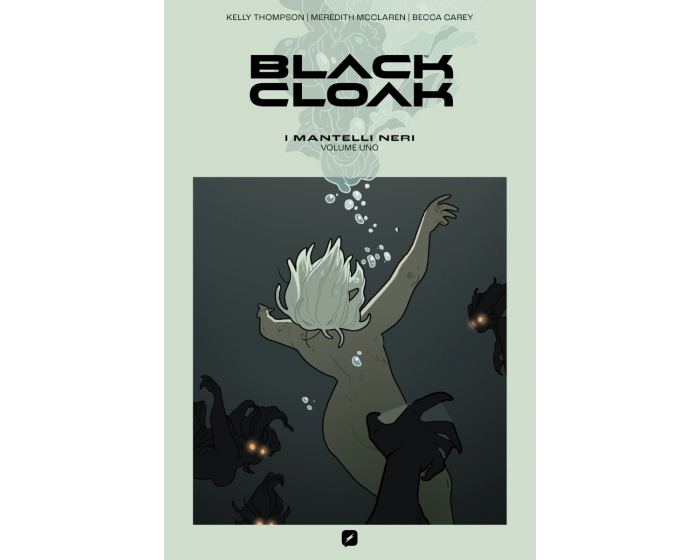 la copertina del primo volume di Black Cloak, di Kelly Thomas, Meredith McLaren, Becca Carey, pubblicato in Italia da Edizioni BD